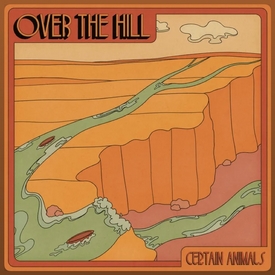 Certain Animals - Over The Hill.jpg