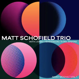 Matt Schofield Trio - Many Moons, Vol. 1.jpg