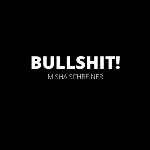 Misha Schreiner - Bullshit! - single
